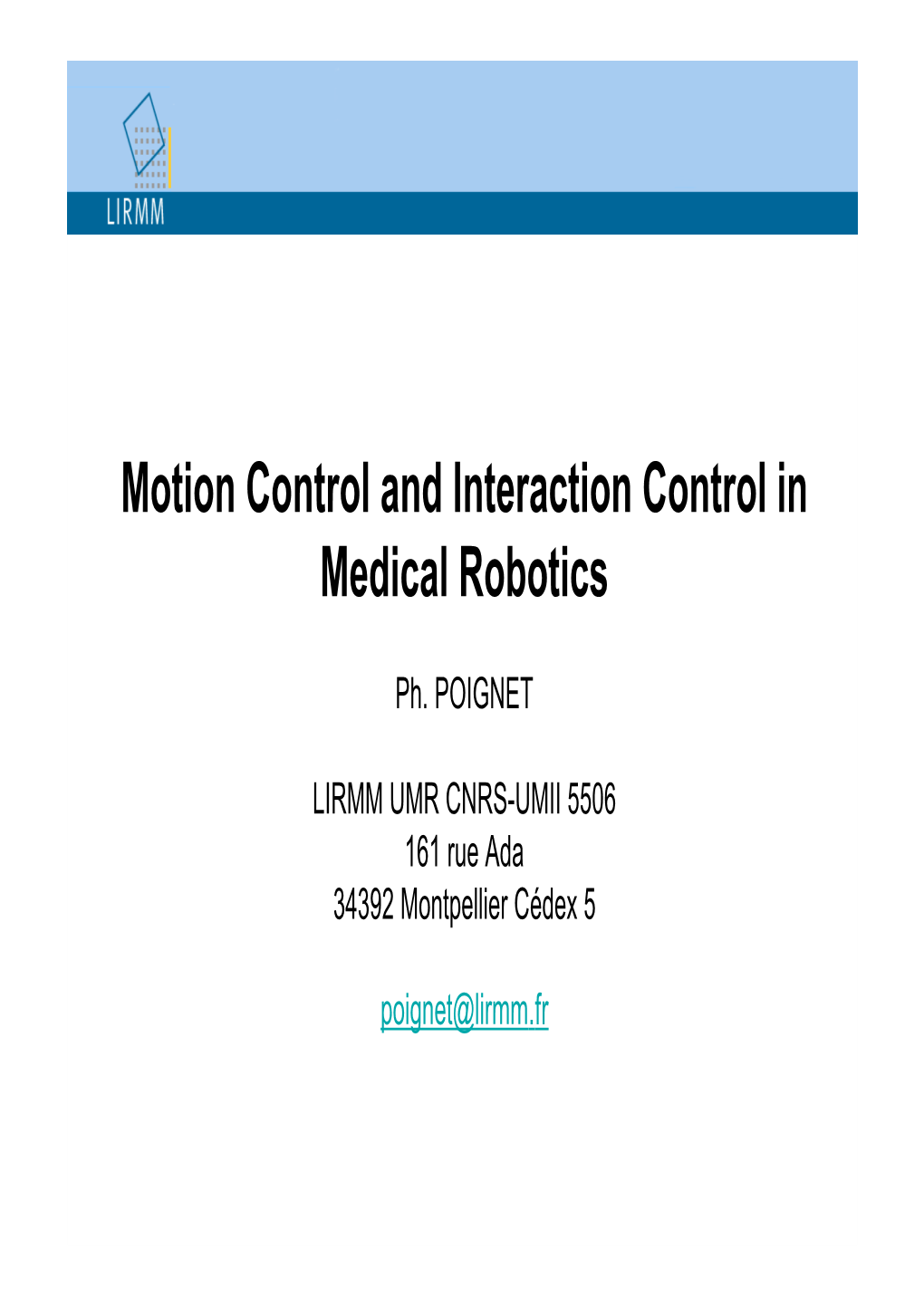 Motion Control and Interaction Control in Medical Robotics