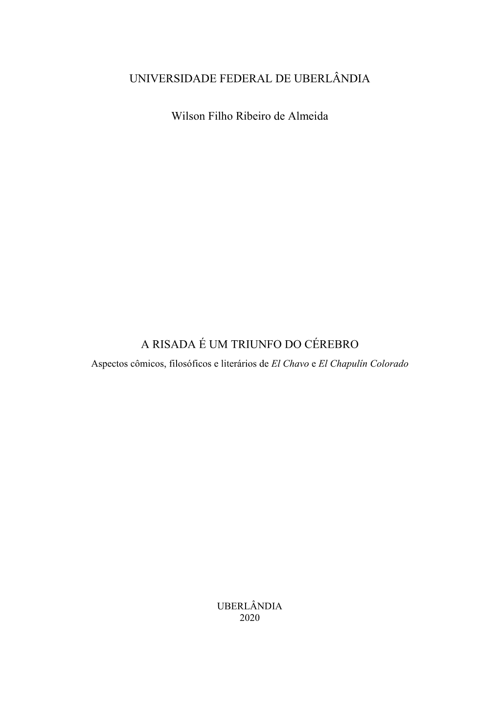 UNIVERSIDADE FEDERAL DE UBERLÂNDIA Wilson Filho Ribeiro De Almeida a RISADA É UM TRIUNFO DO CÉREBRO