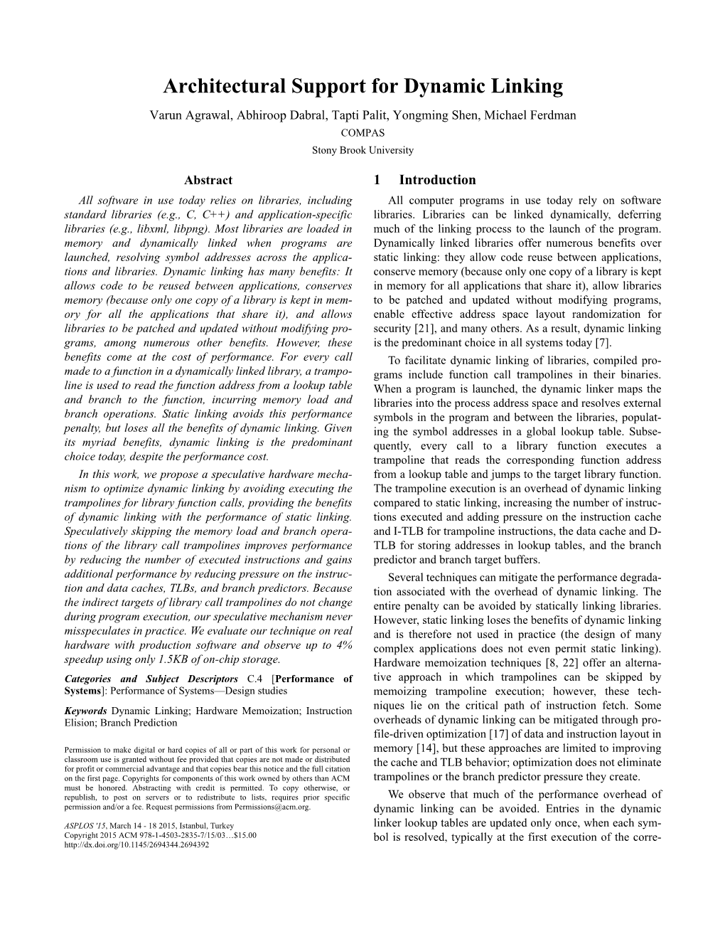 Architectural Support for Dynamic Linking Varun Agrawal, Abhiroop Dabral, Tapti Palit, Yongming Shen, Michael Ferdman COMPAS Stony Brook University