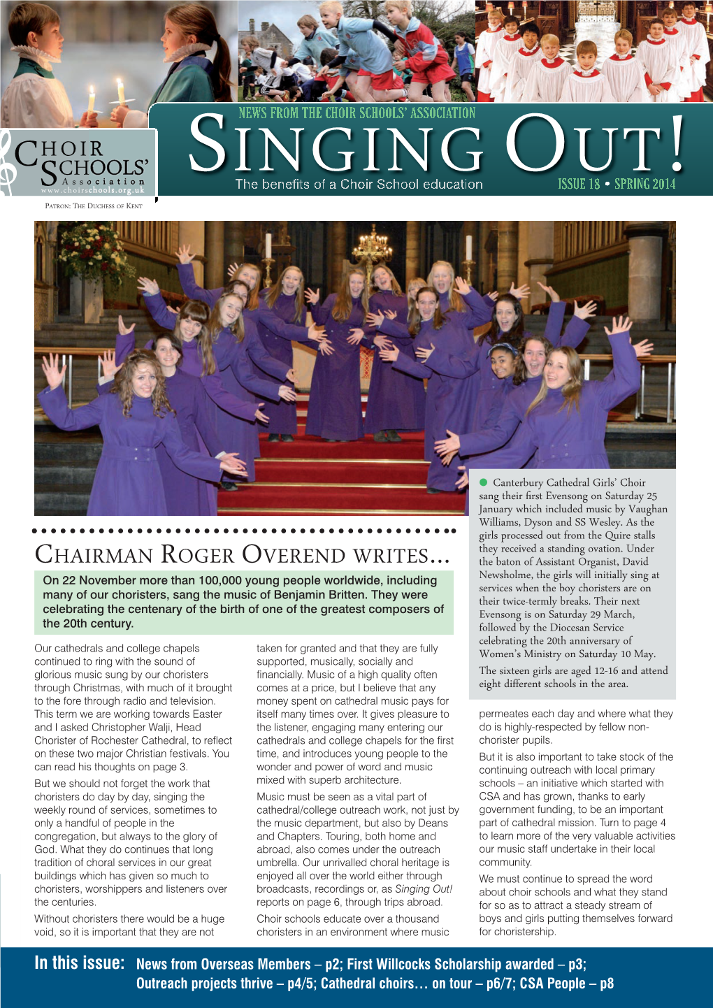 Issue 18 • Spring 2014 Patron: the Duchess of Kent Singing Out!