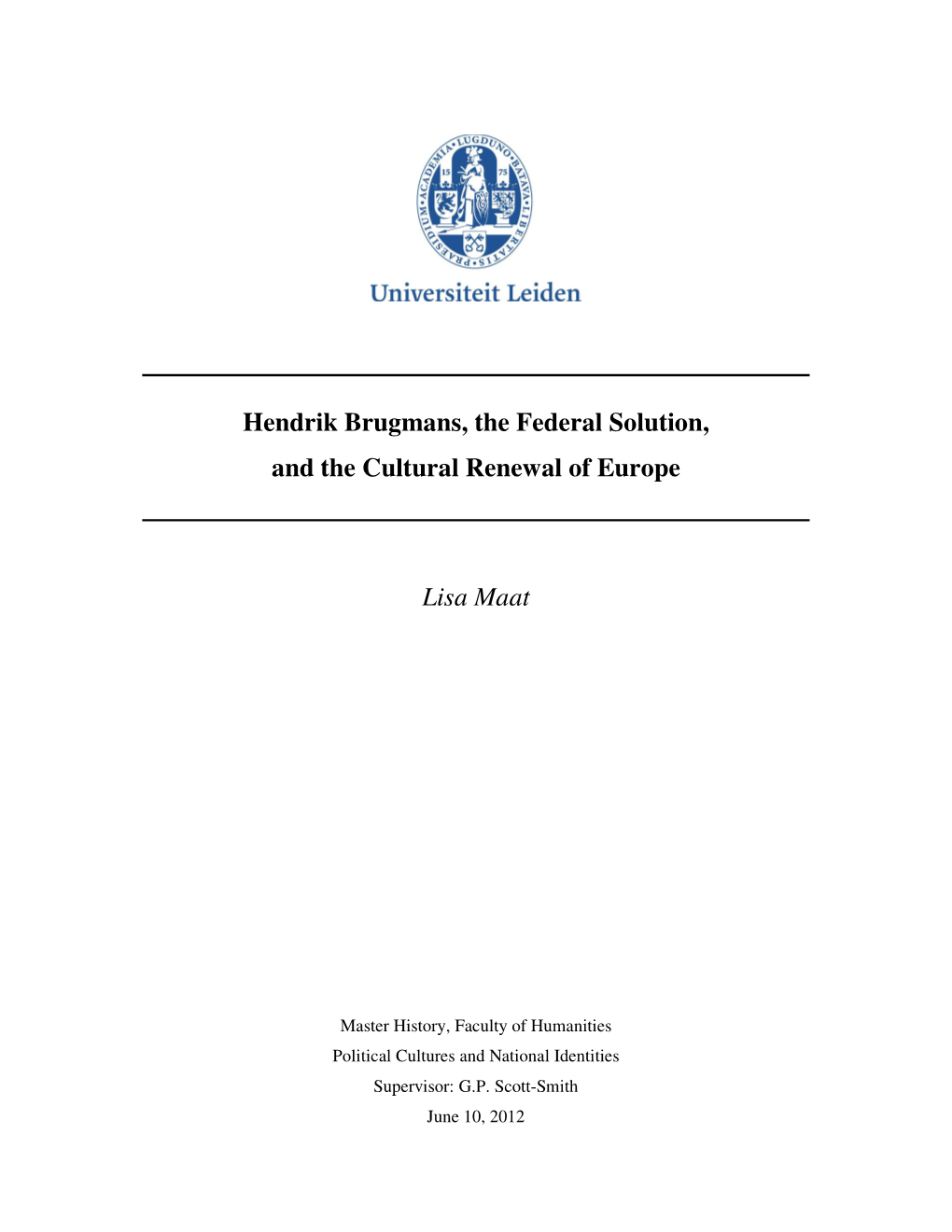 Hendrik Brugmans, the Federal Solution, and the Cultural Renewal of Europe Lisa Maat