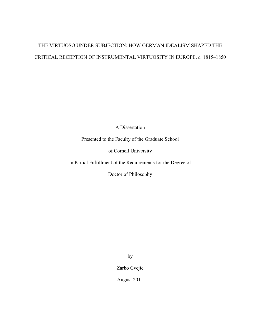 THE VIRTUOSO UNDER SUBJECTION: HOW GERMAN IDEALISM SHAPED the CRITICAL RECEPTION of INSTRUMENTAL VIRTUOSITY in EUROPE, C. 1815 A