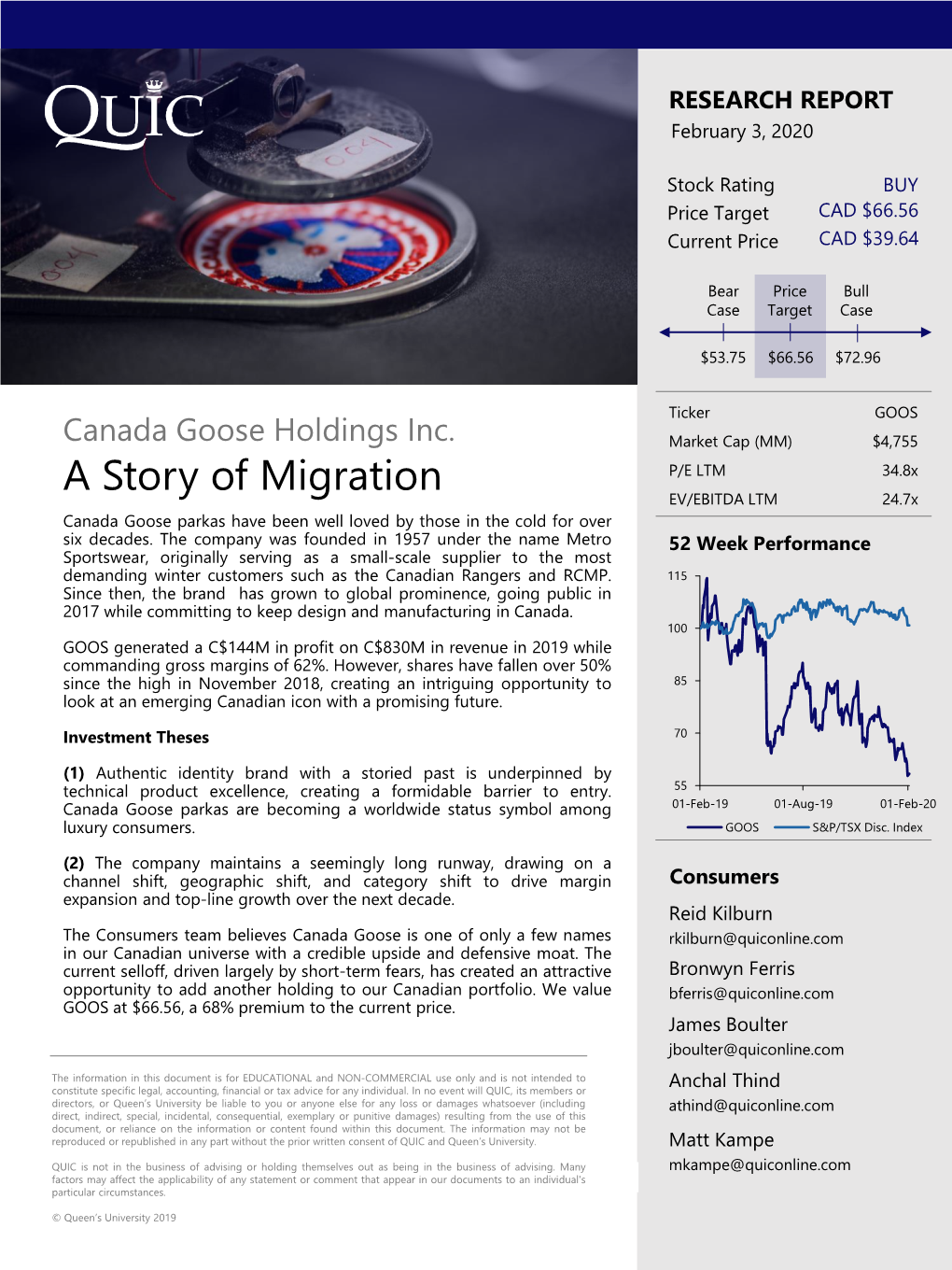 A Story of Migration P/E LTM 34.8X EV/EBITDA LTM 24.7X Canada Goose Parkas Have Been Well Loved by Those in the Cold for Over Six Decades