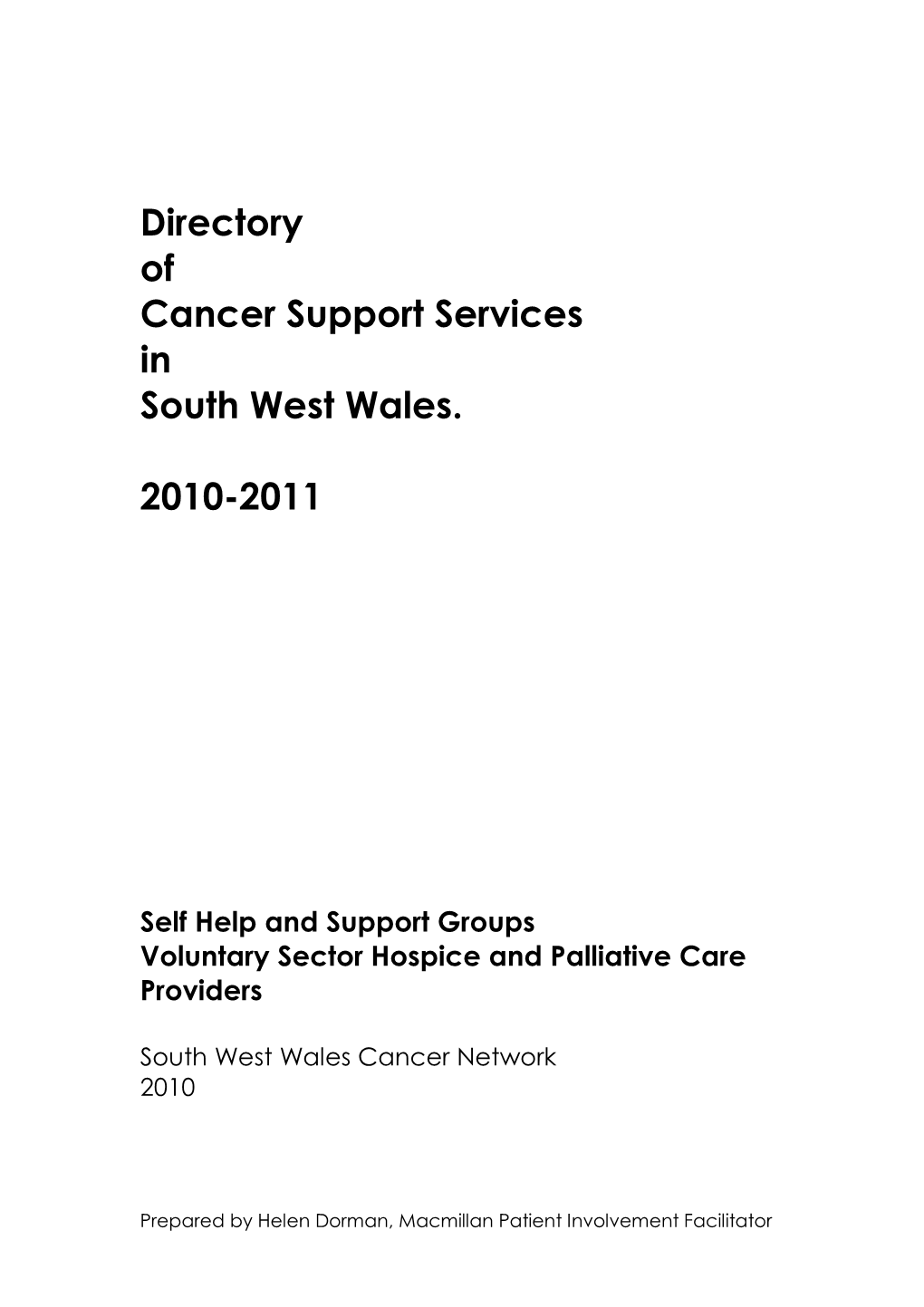 Directory of Cancer Support Services in South West Wales. 2010-2011