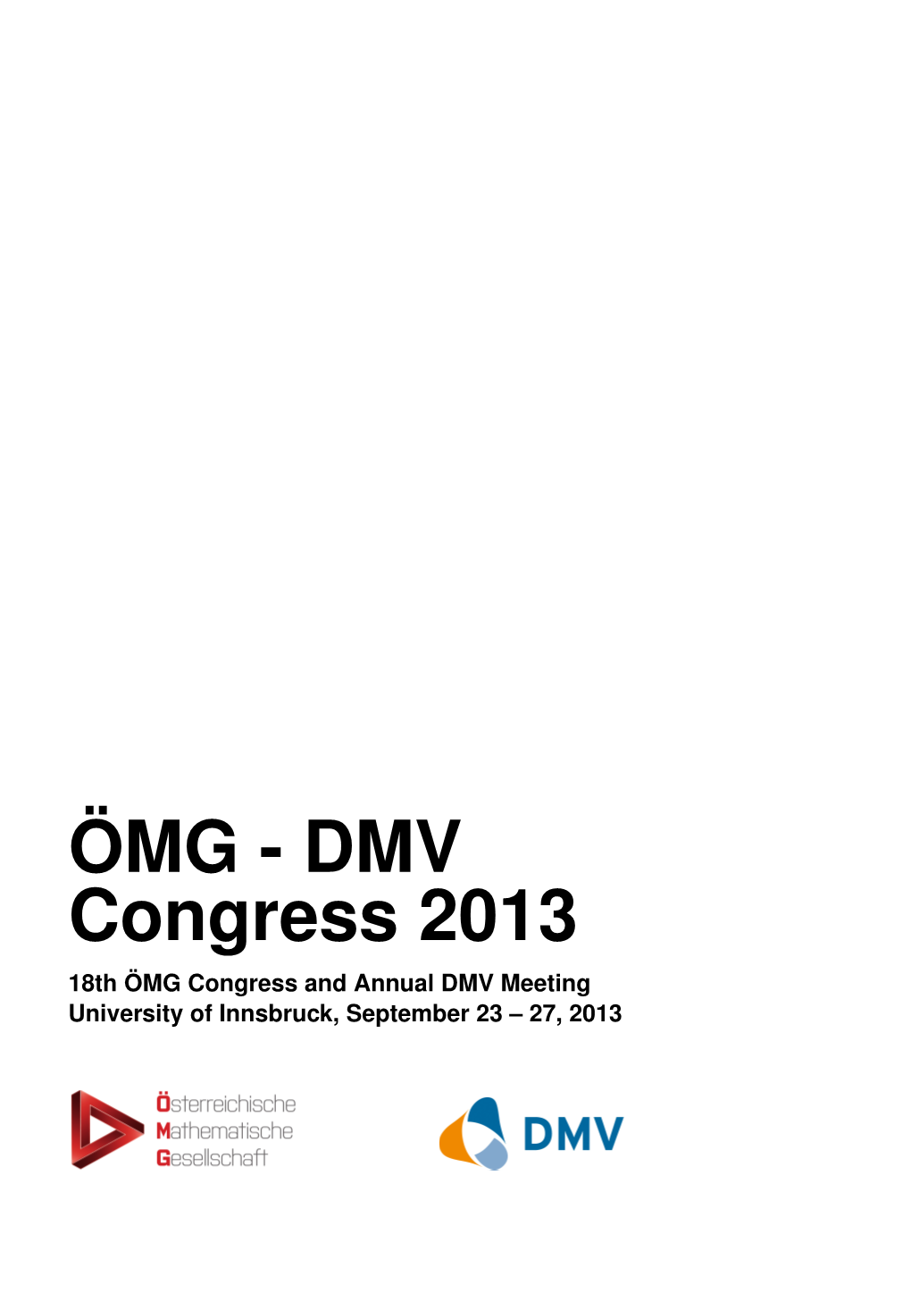 DMV Congress 2013 18Th ÖMG Congress and Annual DMV Meeting University of Innsbruck, September 23 – 27, 2013