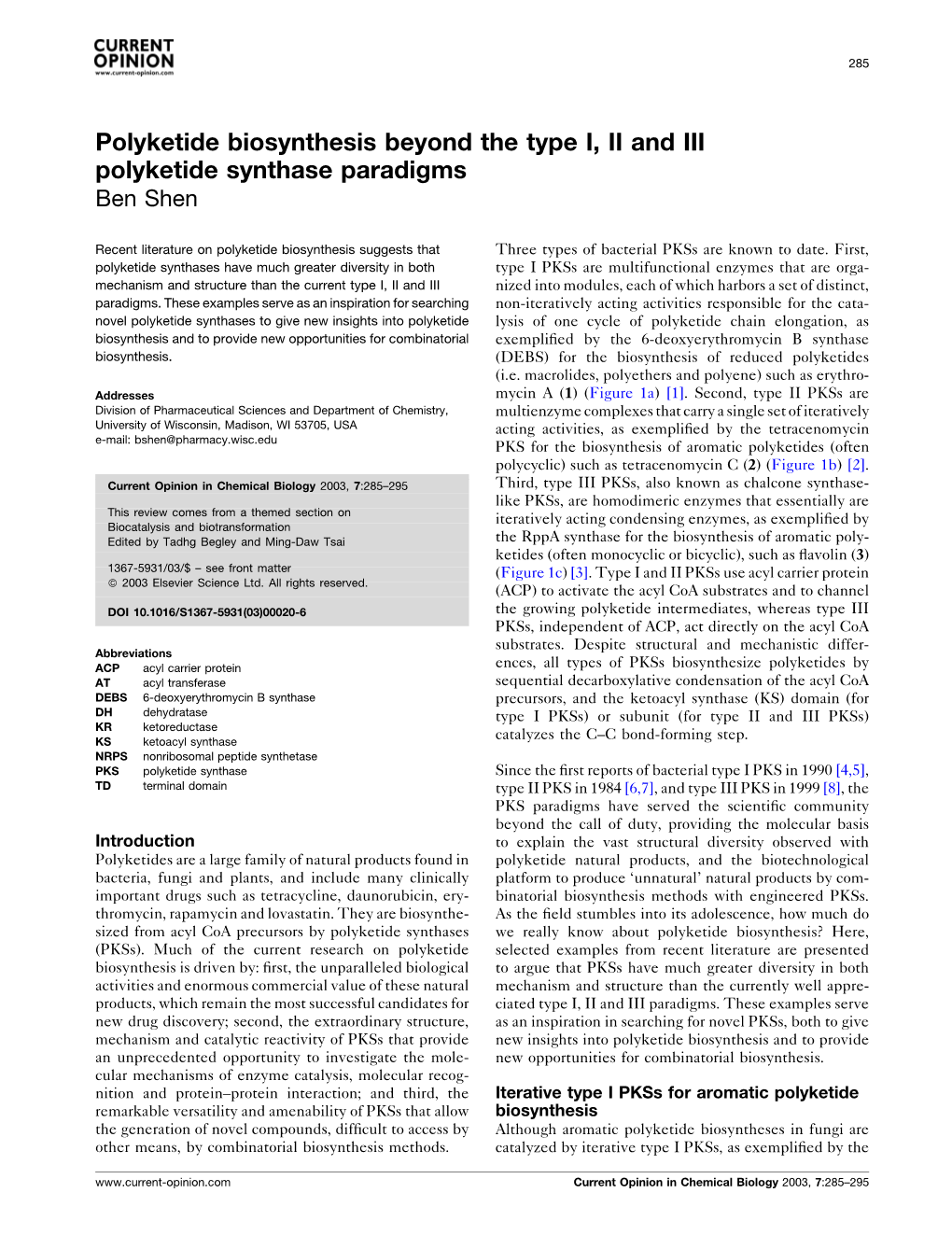 Polyketide Biosynthesis Beyond the Type I, II and III Polyketide Synthase Paradigms Ben Shen