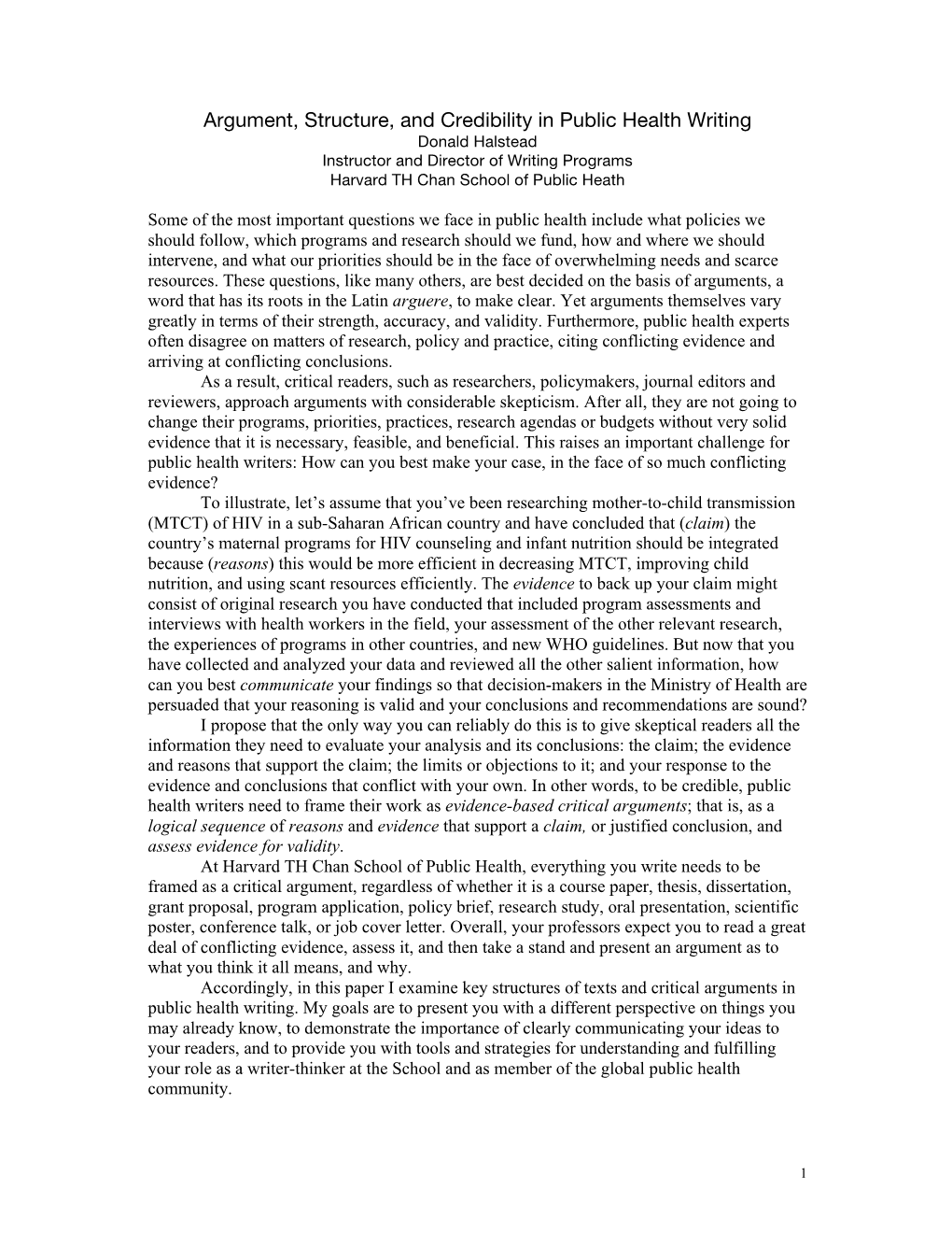 Argument, Structure, and Credibility in Public Health Writing Donald Halstead Instructor and Director of Writing Programs Harvard TH Chan School of Public Heath