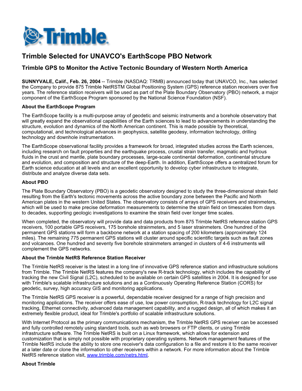 Trimble Selected for UNAVCO's Earthscope PBO Network Trimble GPS to Monitor the Active Tectonic Boundary of Western North America