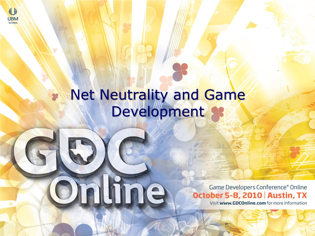 Net Neutrality and Game Development Back in 2007 … FCC Goal