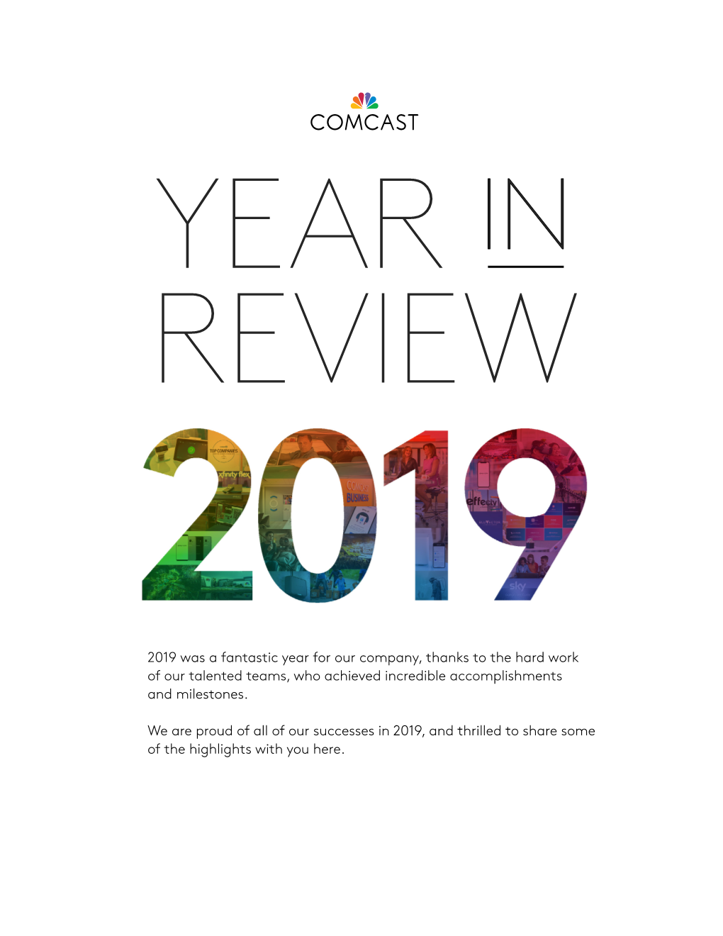 2019 Was a Fantastic Year for Our Company, Thanks to the Hard Work of Our Talented Teams, Who Achieved Incredible Accomplishments and Milestones