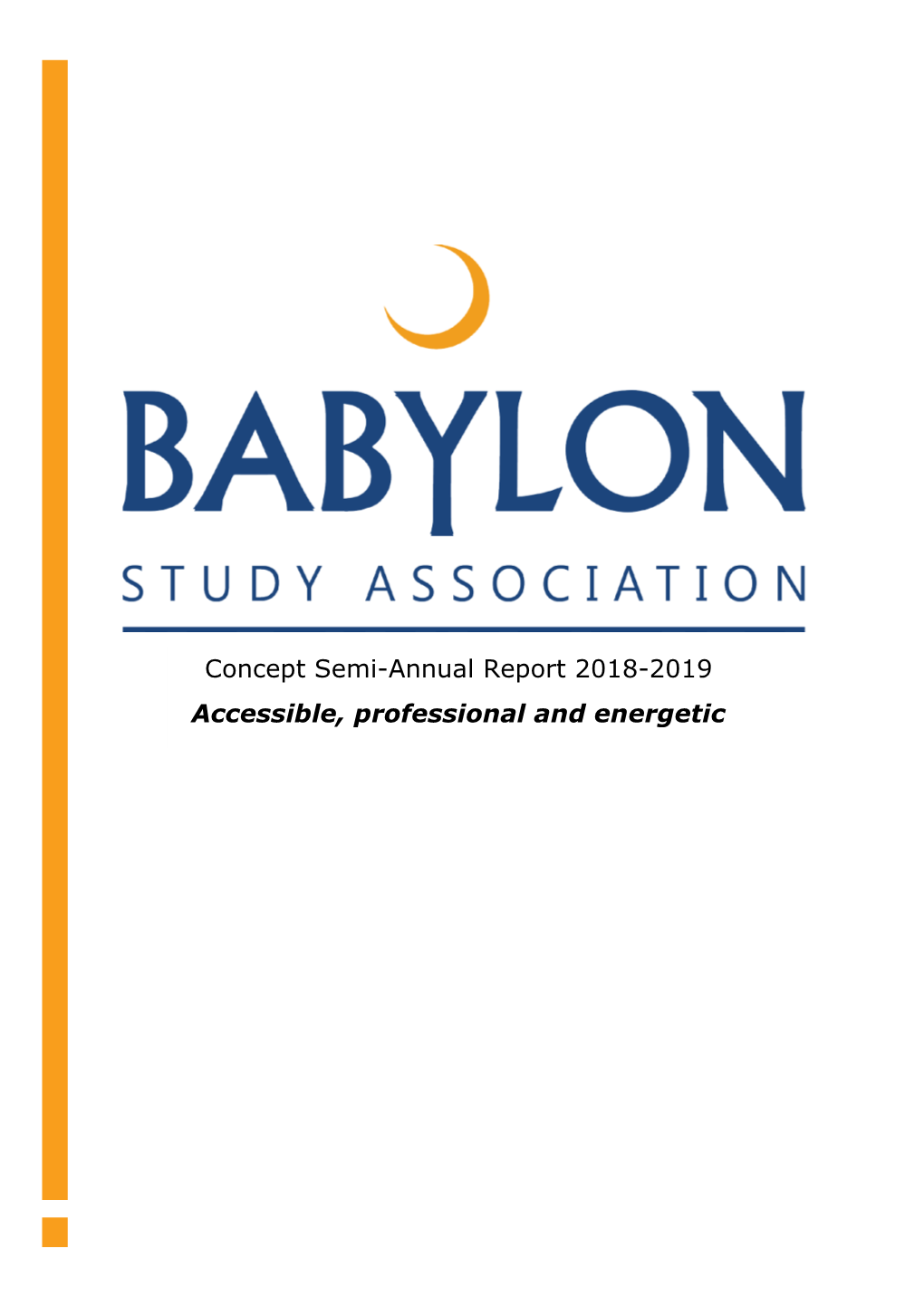 Concept Semi-Annual Report 2018-2019 Accessible, Professional and Energetic Xxxth Board of Babylon