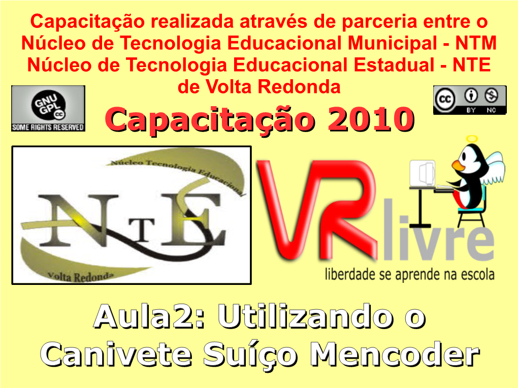 Aula2: Utilizando O Canivete Suíço Mencoder Capacitação 2010