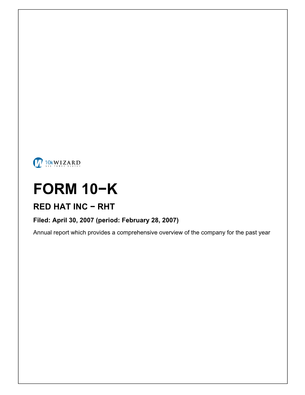 FORM 10−K RED HAT INC − RHT Filed: April 30, 2007 (Period: February 28, 2007)