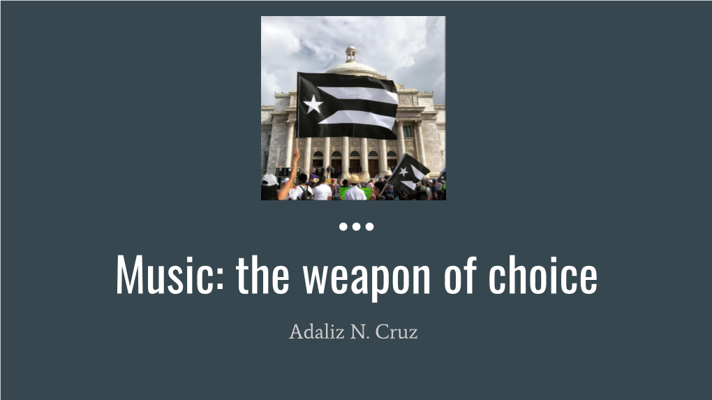 Music: the Weapon of Choice Adaliz N