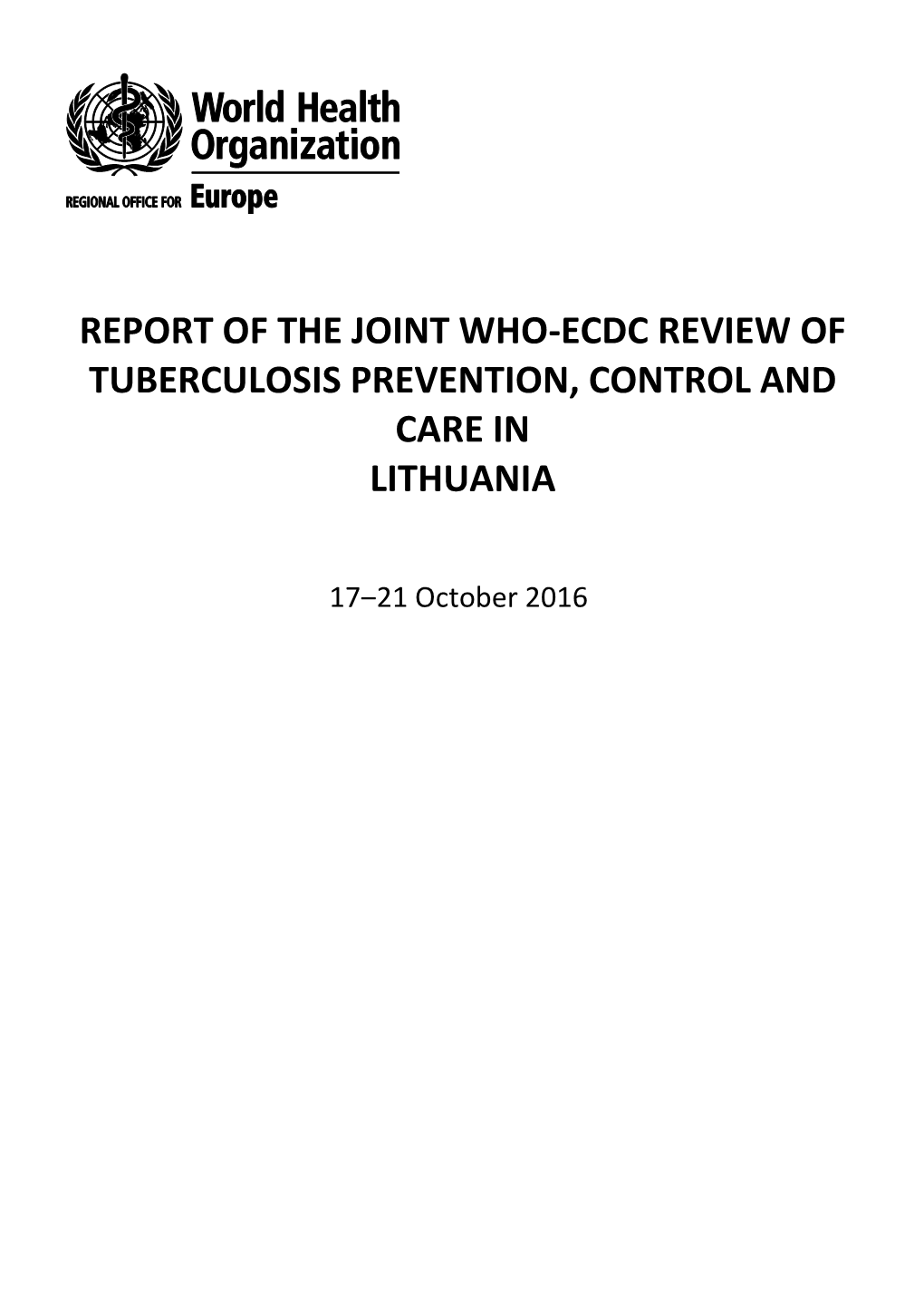 Report of the Joint Who-Ecdc Review of Tuberculosis Prevention, Control and Care in Lithuania