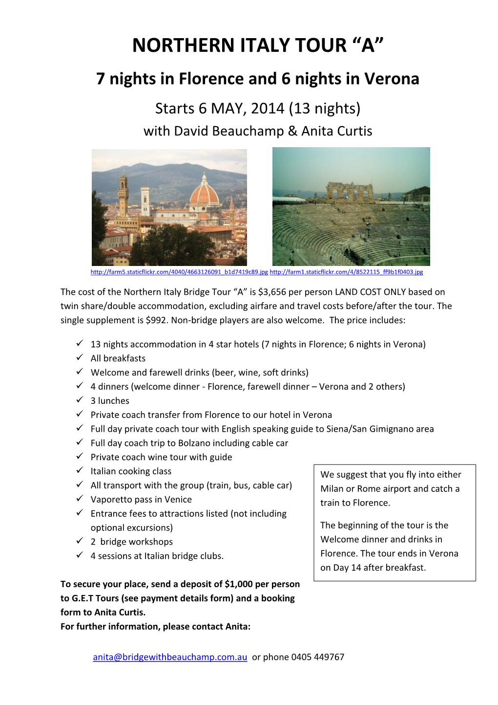 NORTHERN ITALY TOUR “A” 7 Nights in Florence and 6 Nights in Verona Starts 6 MAY, 2014 (13 Nights) with David Beauchamp & Anita Curtis