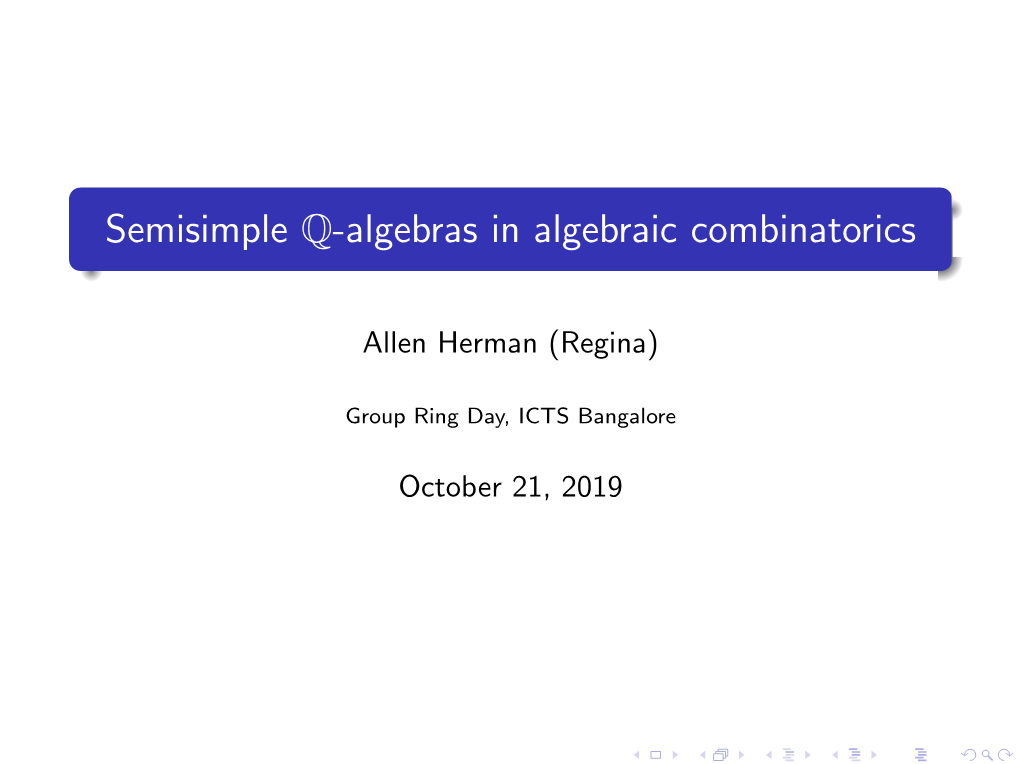 Semisimple Q-Algebras in Algebraic Combinatorics