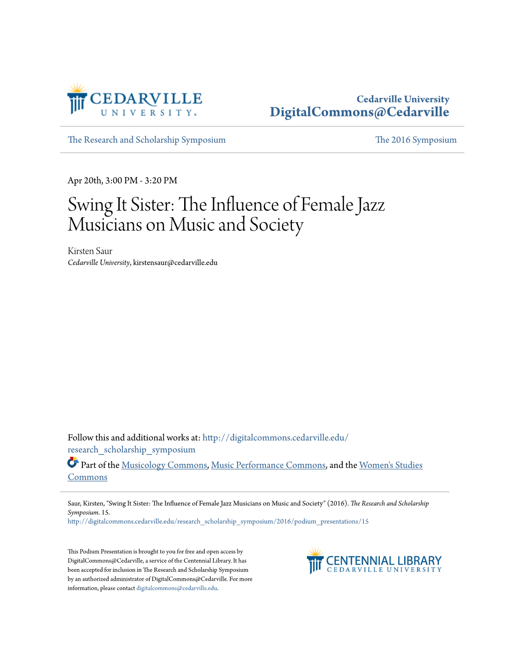 The Influence of Female Jazz Musicians on Music and Society Female Musicians Tend to Go Unrecognized for Their Contributions to Music