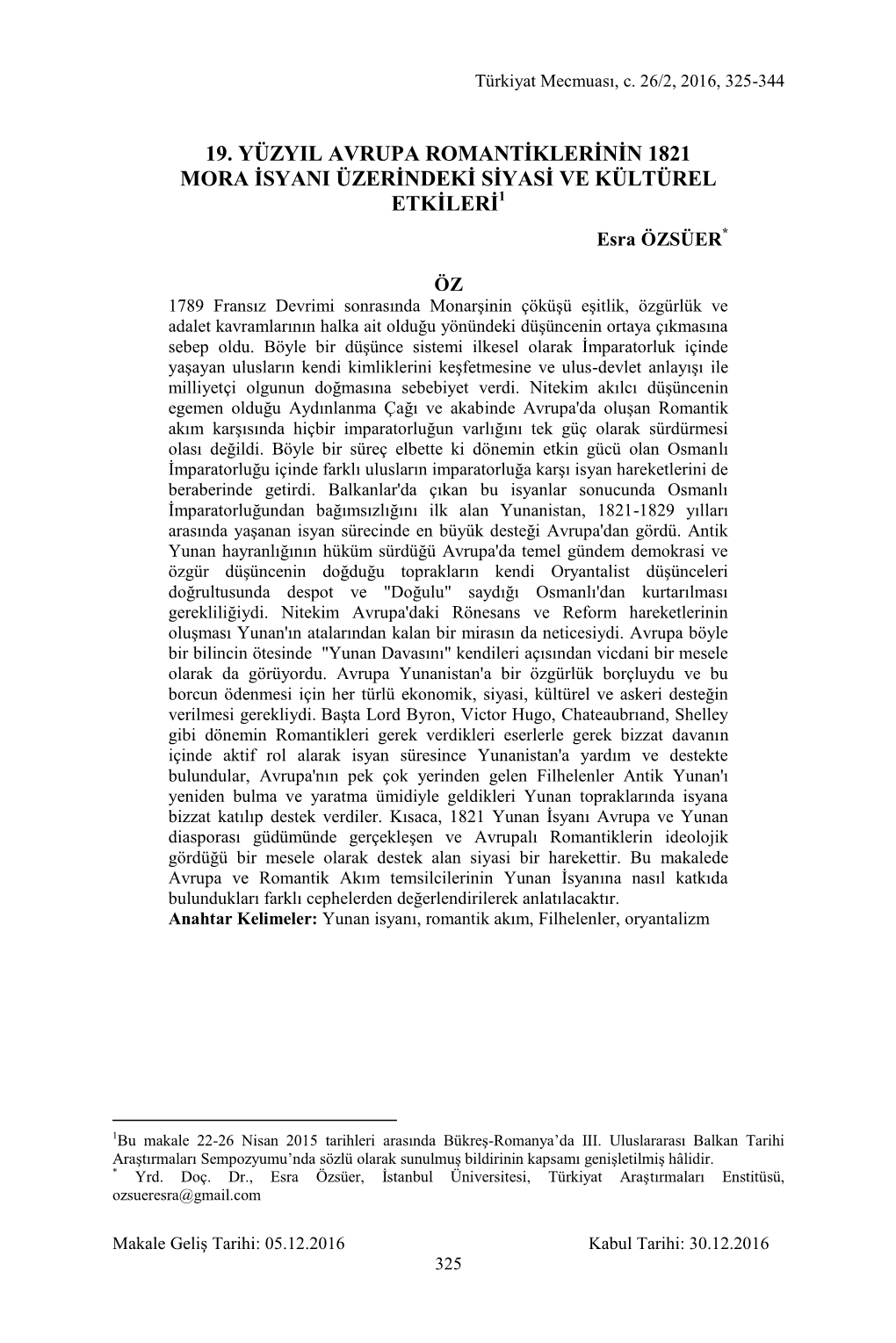 19. YÜZYIL AVRUPA ROMANTİKLERİNİN 1821 MORA İSYANI ÜZERİNDEKİ SİYASİ VE KÜLTÜREL ETKİLERİ1 Esra ÖZSÜER*