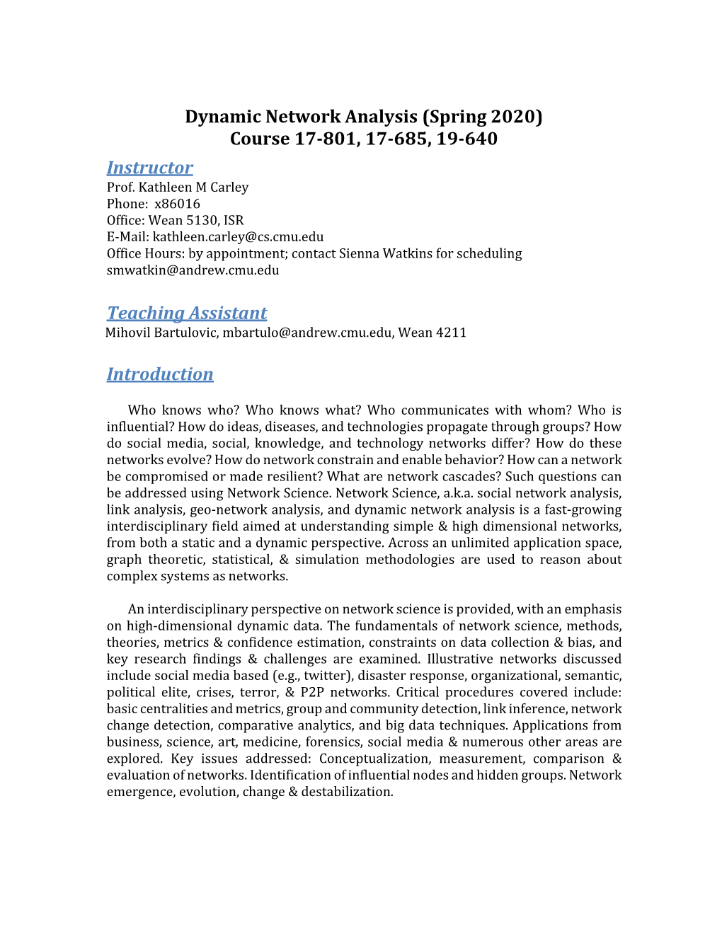 Dynamic Network Analysis (Spring 2020) Course 17-801, 17‐685, 19‐640 Instructor Prof