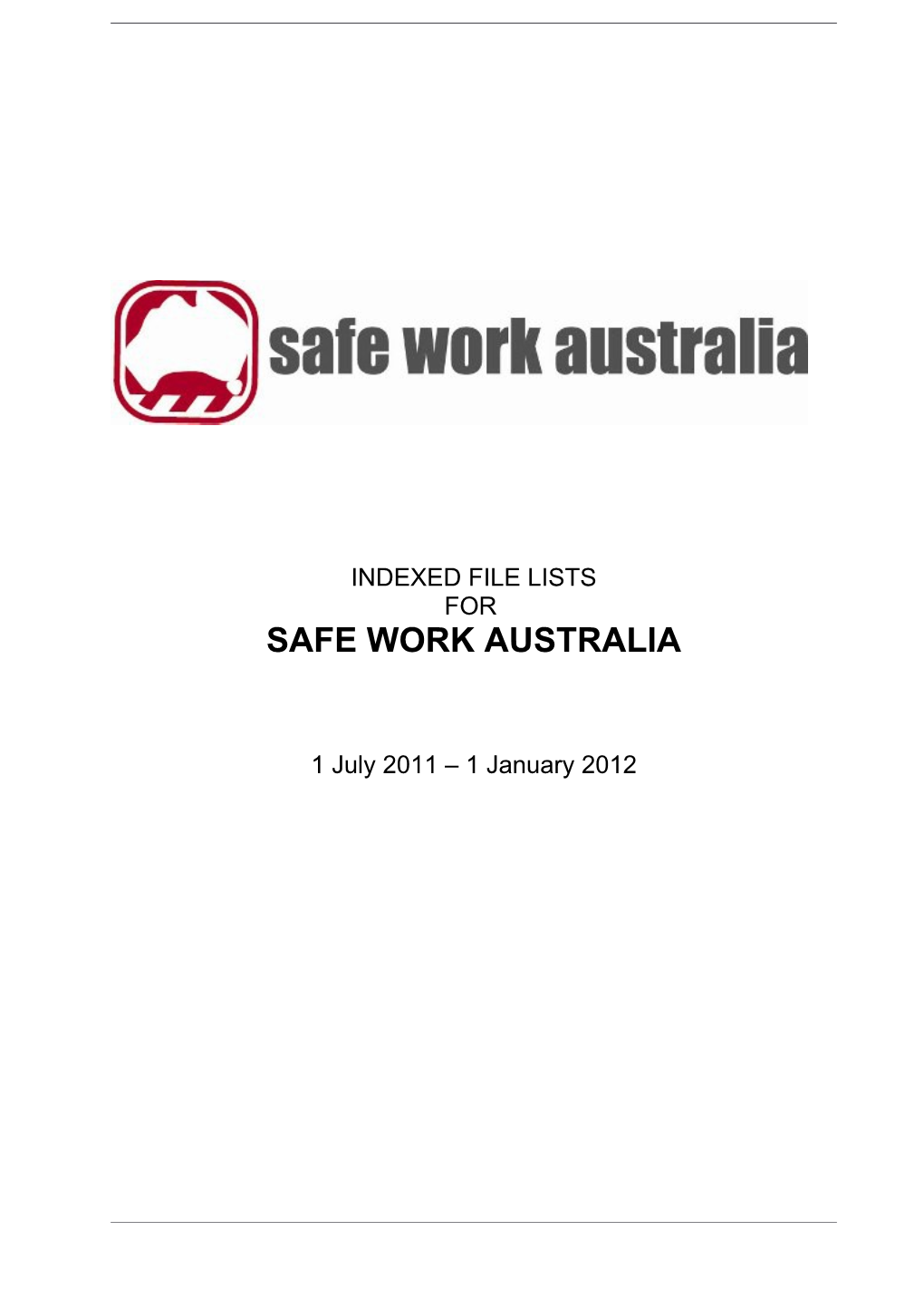 Indexed File Lists for Safe Work Australia 1 July 2011 to 1 January 2012