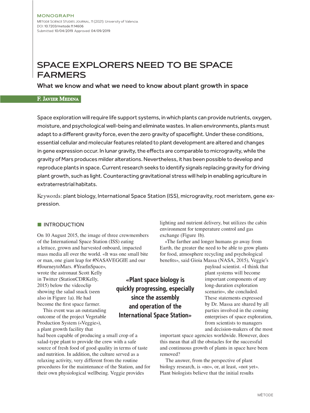 SPACE EXPLORERS NEED to BE SPACE FARMERS What We Know and What We Need to Know About Plant Growth in Space