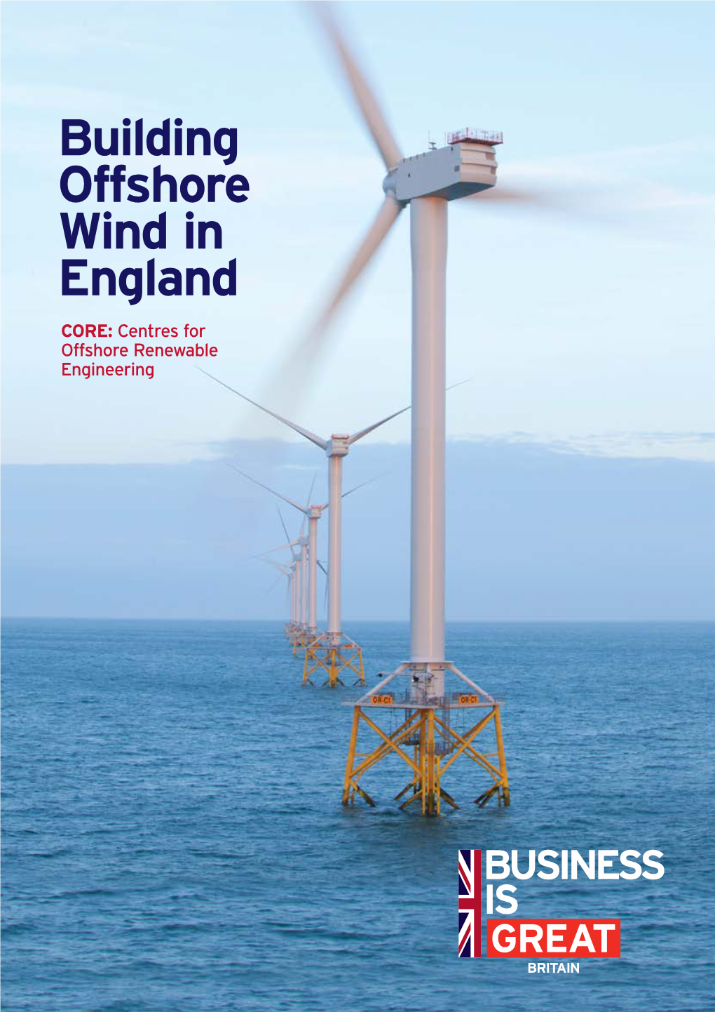 Building Offshore Wind in England CORE: Centres for Offshore Renewable Engineering