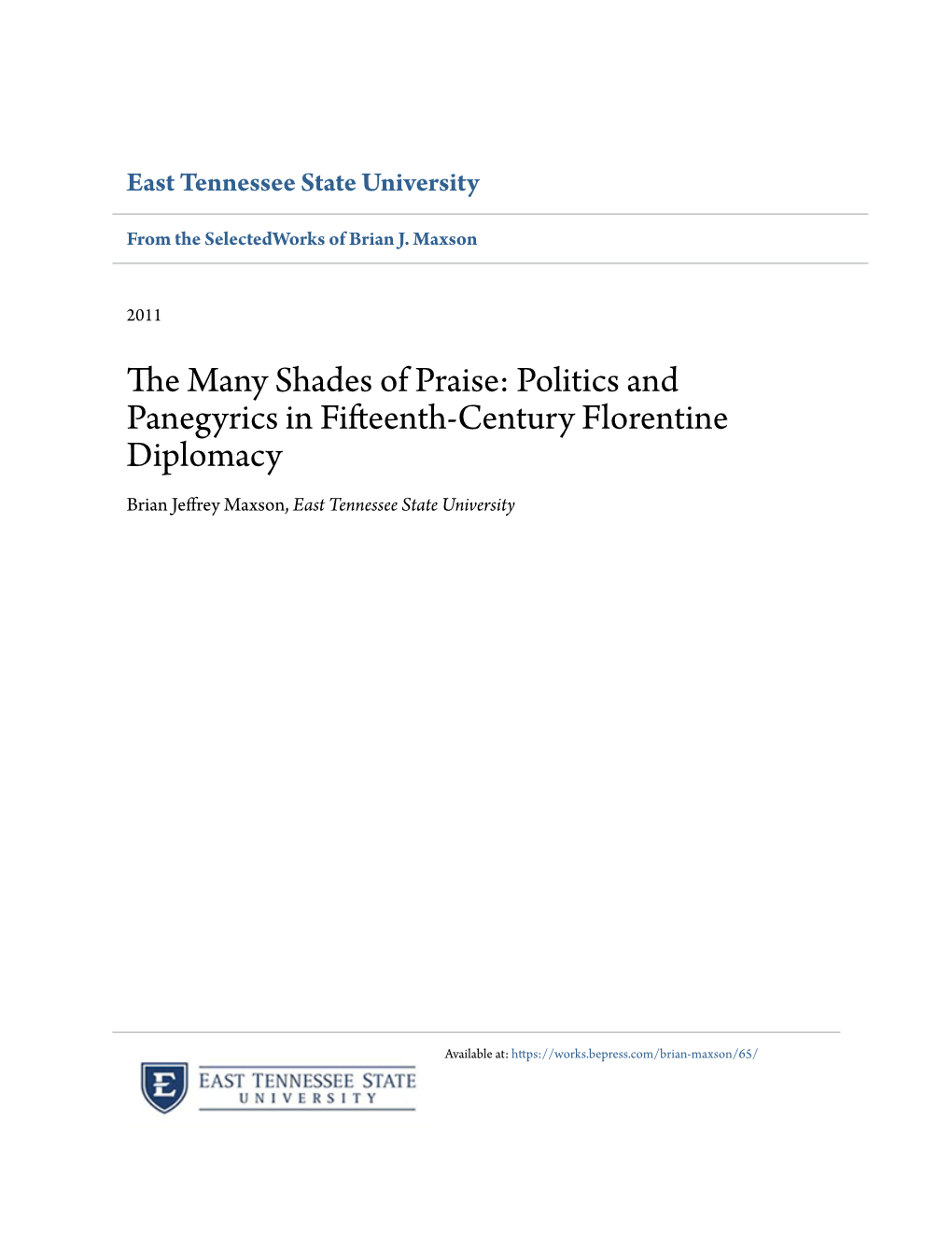 Politics and Panegyrics in Fifteenth-Century Florentine Diplomacy Brian Jeffrey Maxson, East Tennessee State University