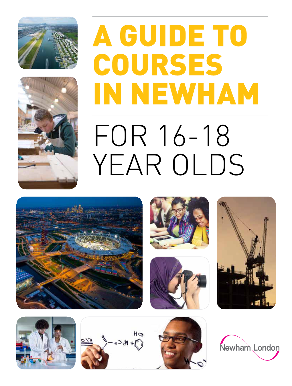 A Guide to Courses in Newham for 16-18 Year Olds 2 CONTENTS