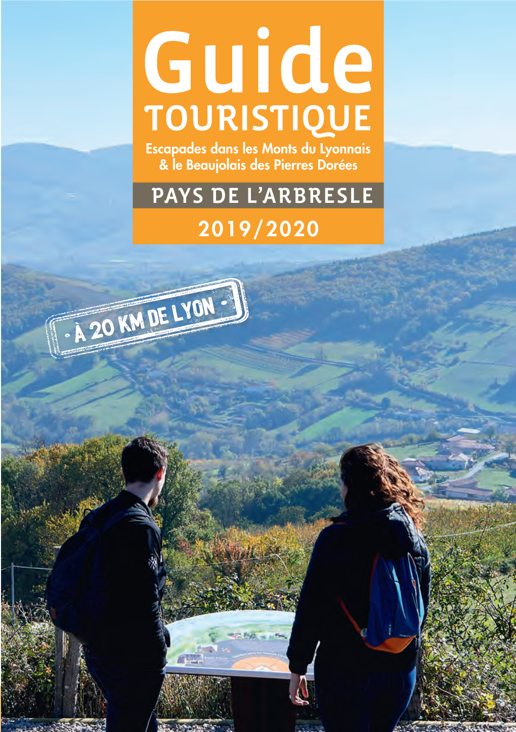 TOURISTIQUE Escapades Dans Les Monts Du Lyonnais & Le Beaujolais Des Pierres Dorées PAYS DE L’ARBRESLE 2019/2020