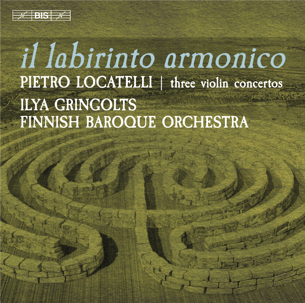 Il Labirinto Armonico PIETRO LOCATELLI | Three Violin Concertos ILYA GRINGOLTS FINNISH BAROQUE ORCHESTRA