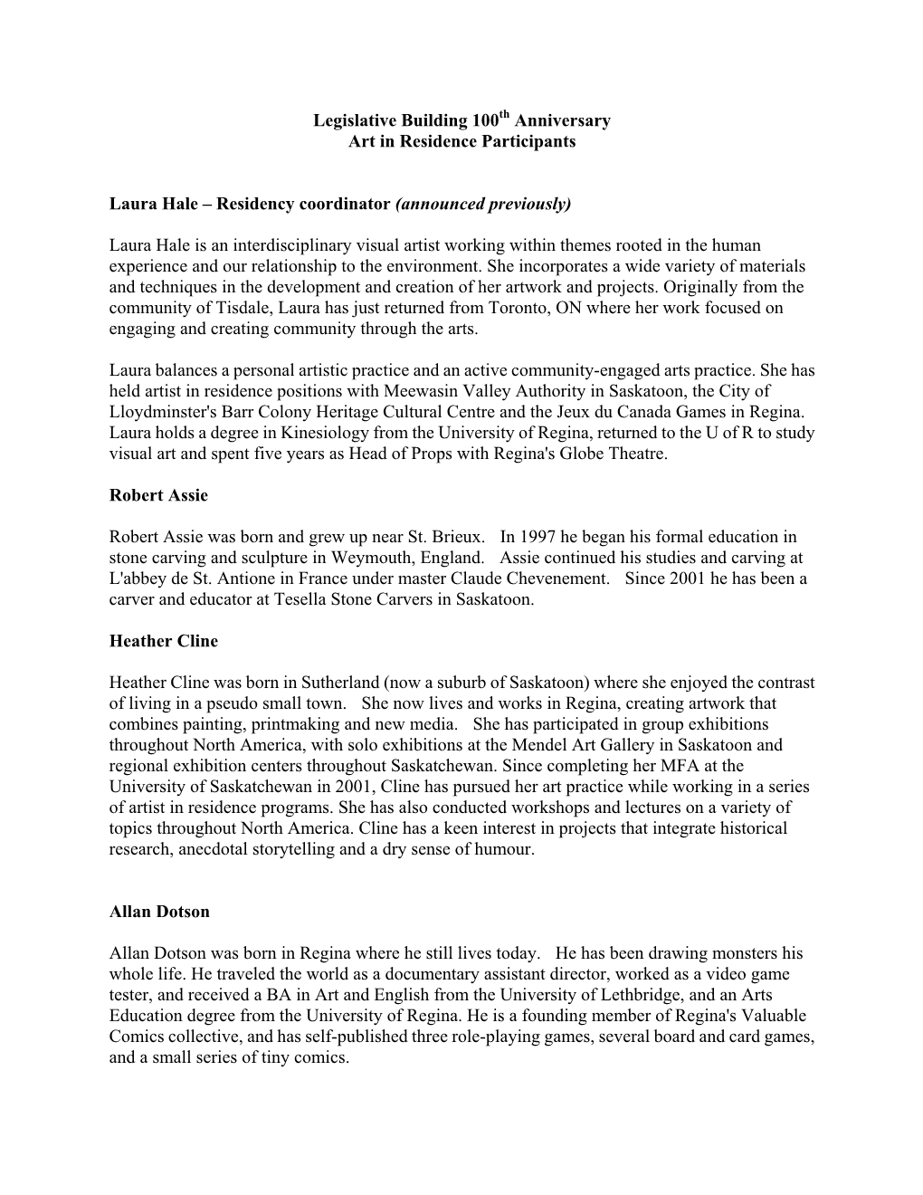 Legislative Building 100 Anniversary Art in Residence Participants Laura Hale – Residency Coordinator (Announced Previously) L