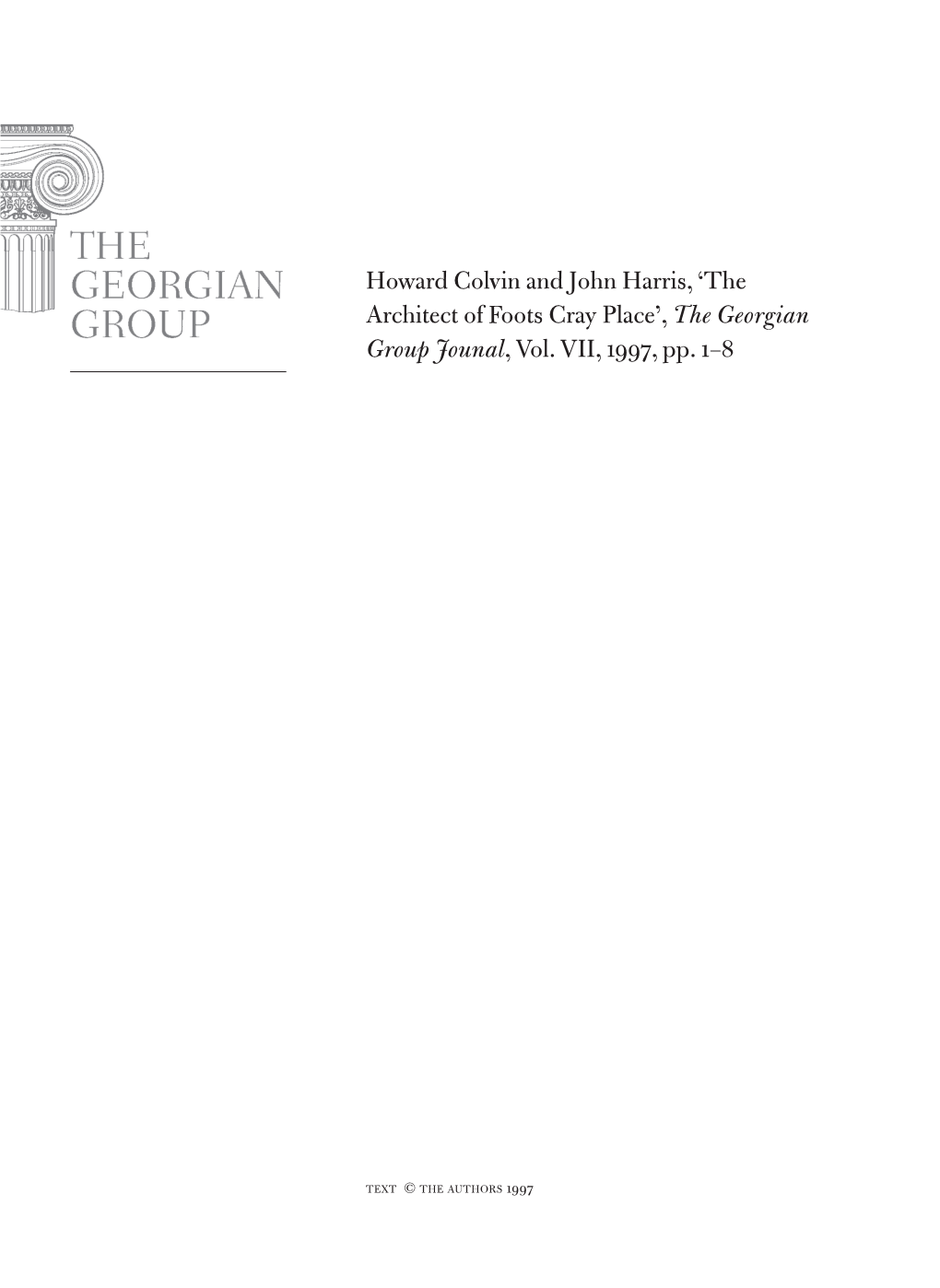 Howard Colvin and John Harris, 'The Architect of Foots Cray Place', the Georgian Group Jounal, Vol. VII, 1997, Pp