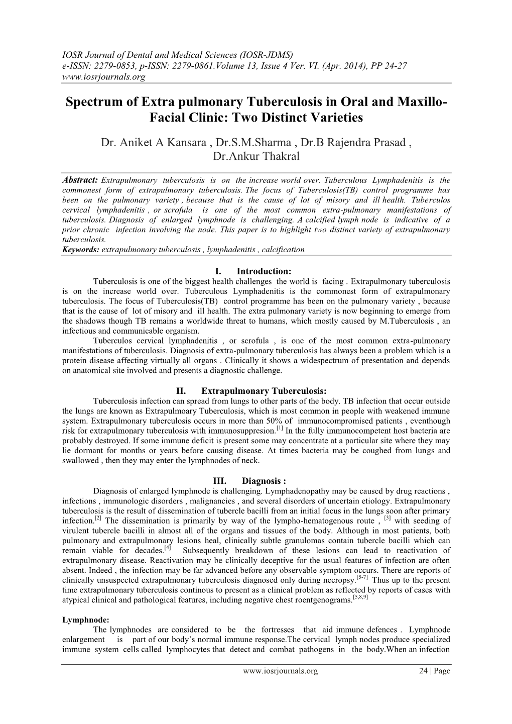 Spectrum of Extra Pulmonary Tuberculosis in Oral and Maxillo- Facial Clinic: Two Distinct Varieties