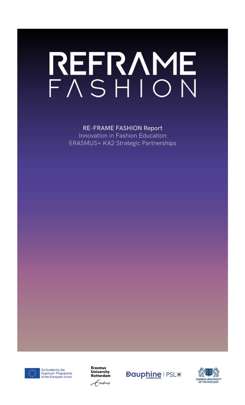 RE-FRAME FASHION Report Innovation in Fashion Education ERASMUS+ KA2 Strategic Partnerships