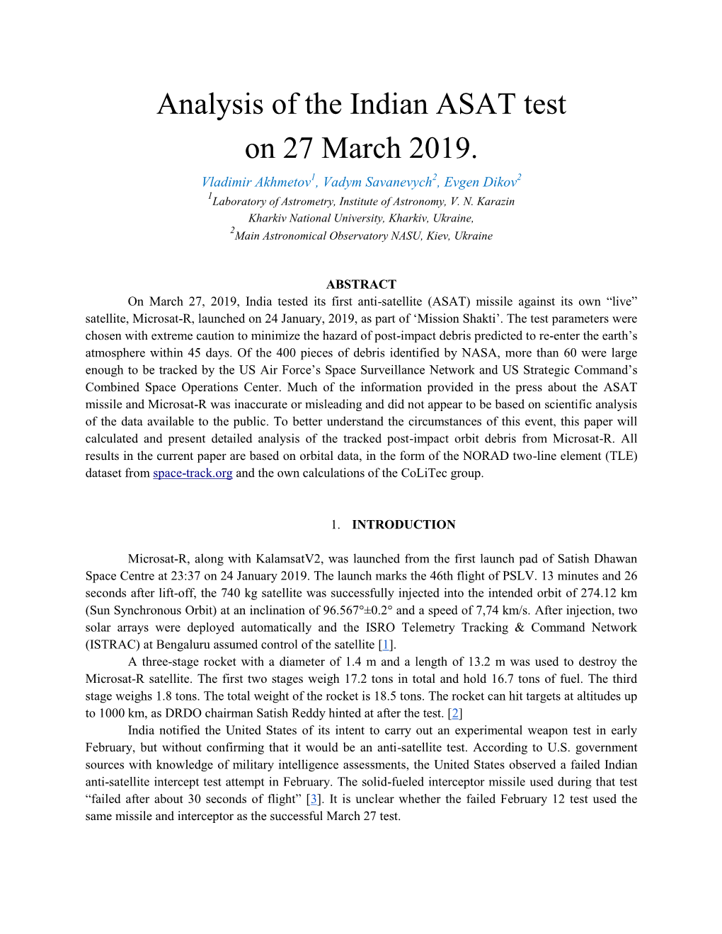 Analysis of the Indian ASAT Test on 27 March 2019. Vladimir Akhmetov1, Vadym Savanevych2, Evgen Dikov2 1Laboratory of Astrometry, Institute of Astronomy, V