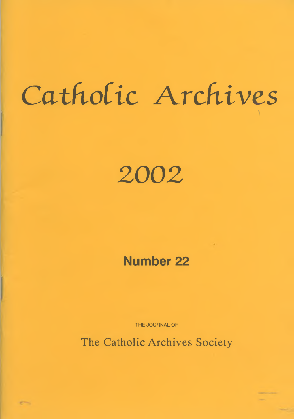 Catholic Archives 2002 to Completion - Hence 'Introductory Notes'