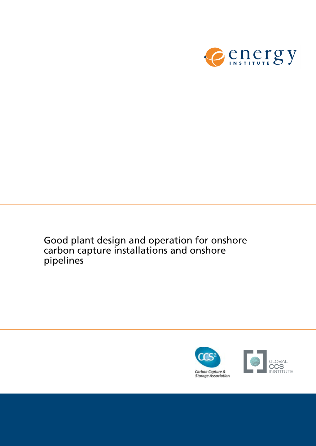 Good Plant Design and Operation for Onshore Carbon Capture Installations and Onshore Pipelines