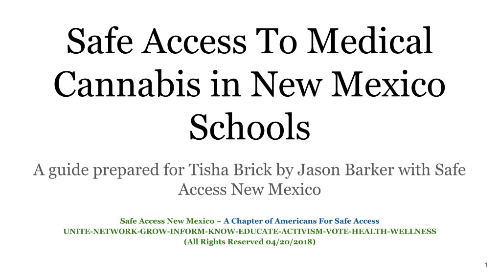 Safe Access to Medical Cannabis in New Mexico Schools a Guide Prepared for Tisha Brick by Jason Barker with Safe Access New Mexico