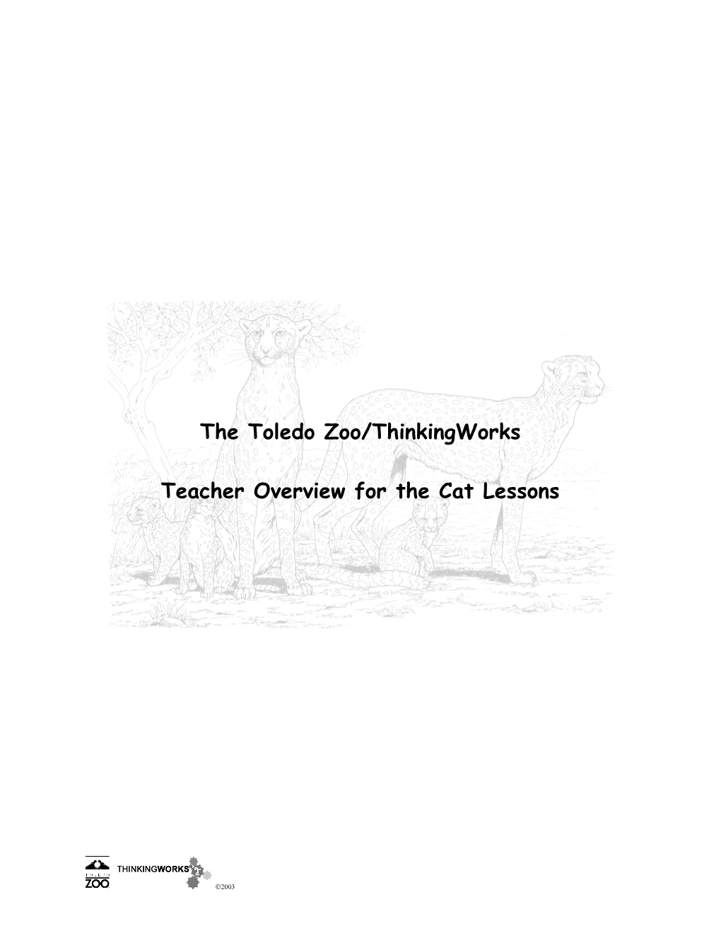 The Toledo Zoo/Thinkingworks Teacher Overview for the Cat Lessons