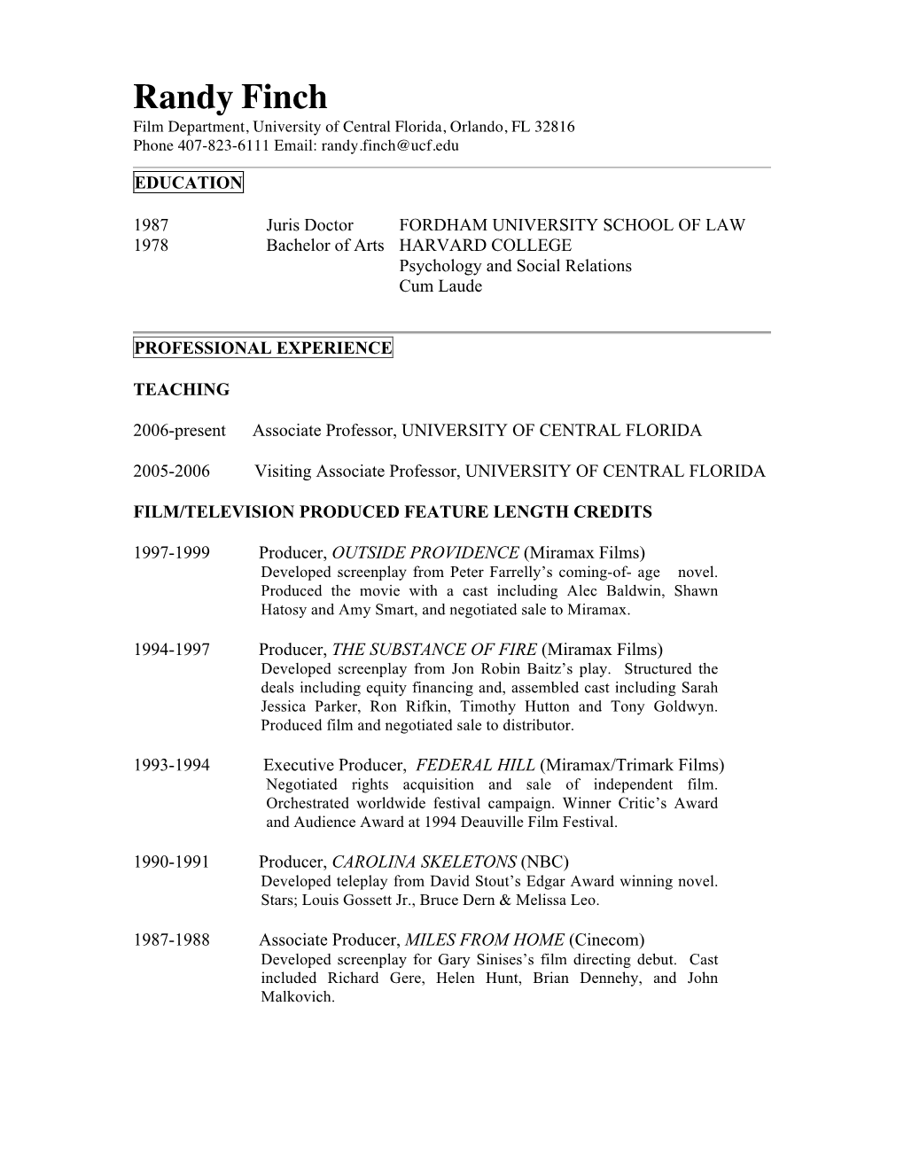 Randy Finch Film Department, University of Central Florida, Orlando, FL 32816 Phone 407-823-6111 Email: Randy.Finch@Ucf.Edu
