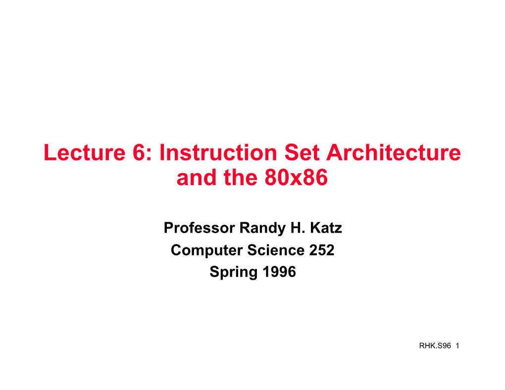 Lecture 6: Instruction Set Architecture and the 80X86