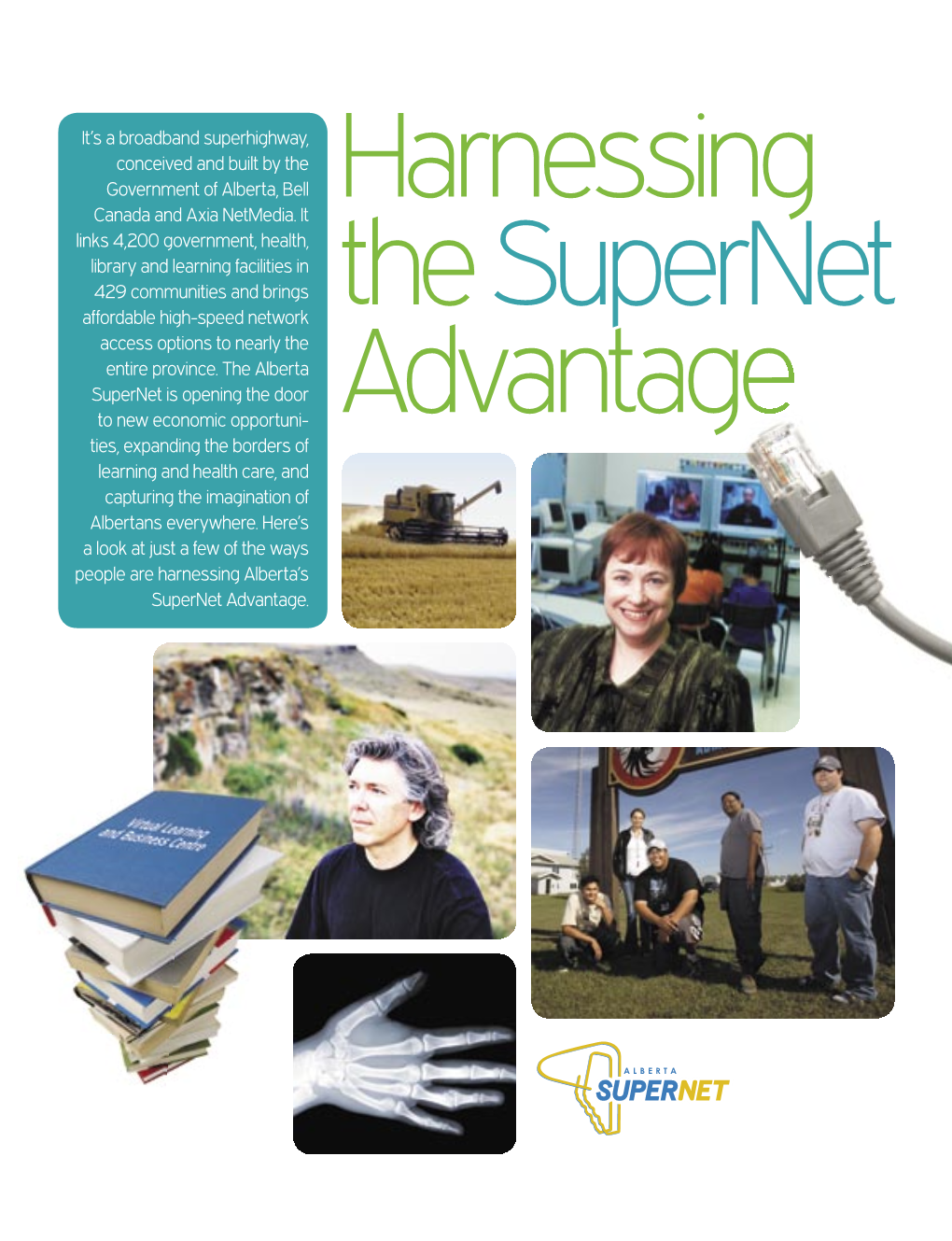 HARNESSING the SUPERNET ADVANTAGE • 2 • Alberta Supernet Packs Power