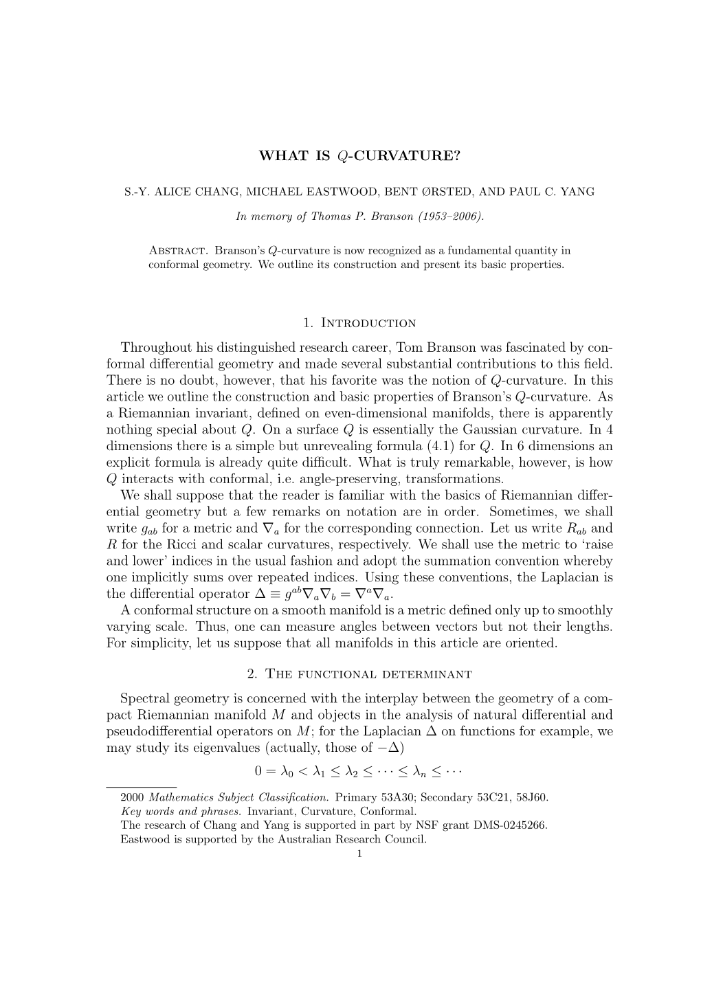 WHAT IS Q-CURVATURE? 1. Introduction Throughout His Distinguished Research Career, Tom Branson Was Fascinated by Con- Formal