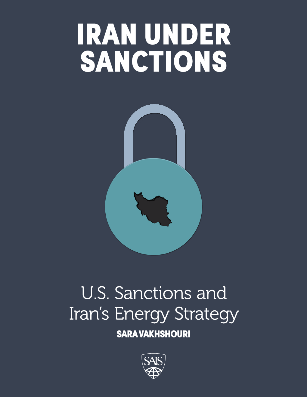 IRAN UNDER SANCTIONS Iran’S Economy Has Been Under Sanctions in One Form Or Another Since the 1979 Revolution