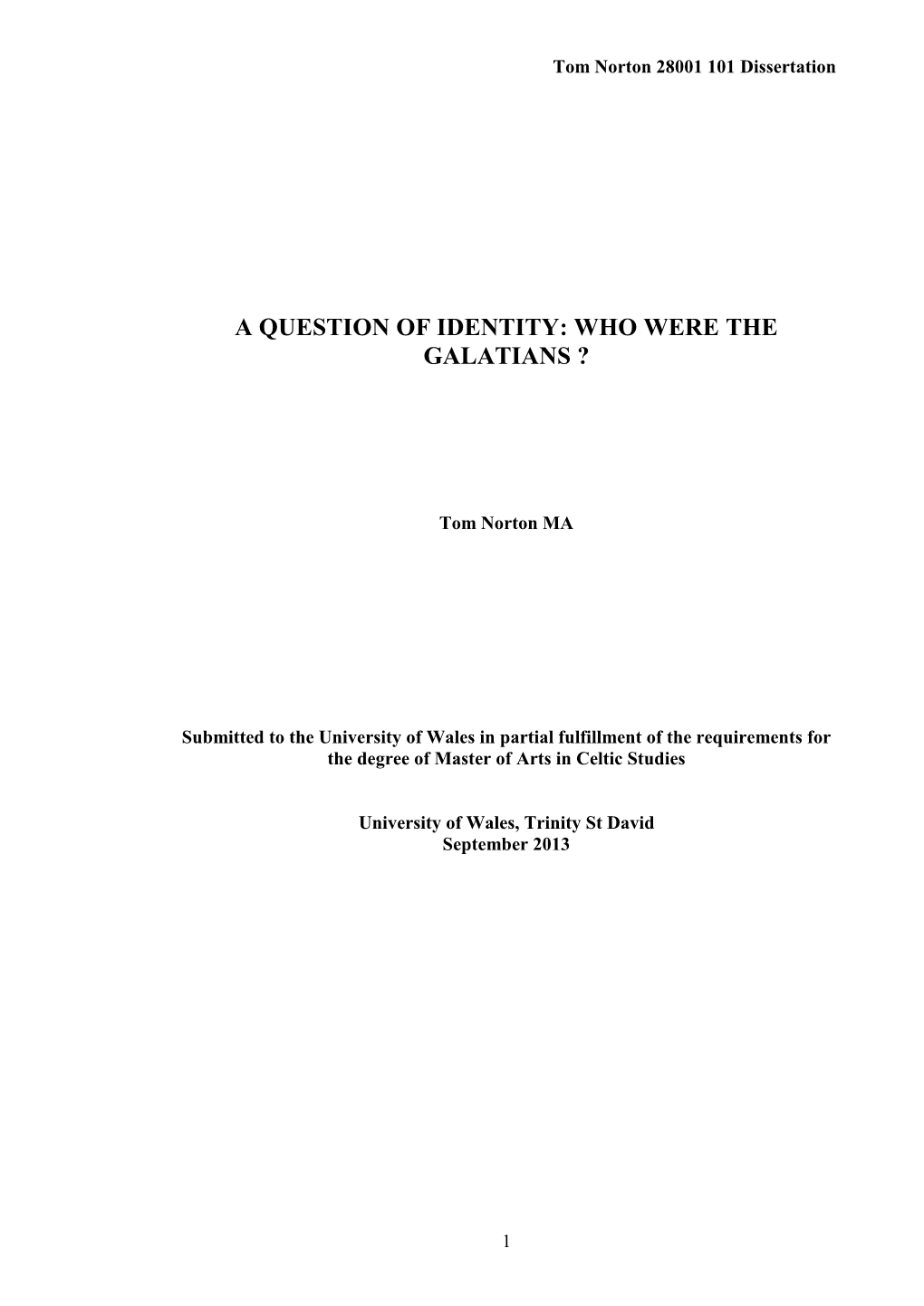 Who Were the Galatians? It Focuses on Their Identity Over the Period When They Are Known to History, from About 279 BCE to the Sixth Or Eighth Century CE