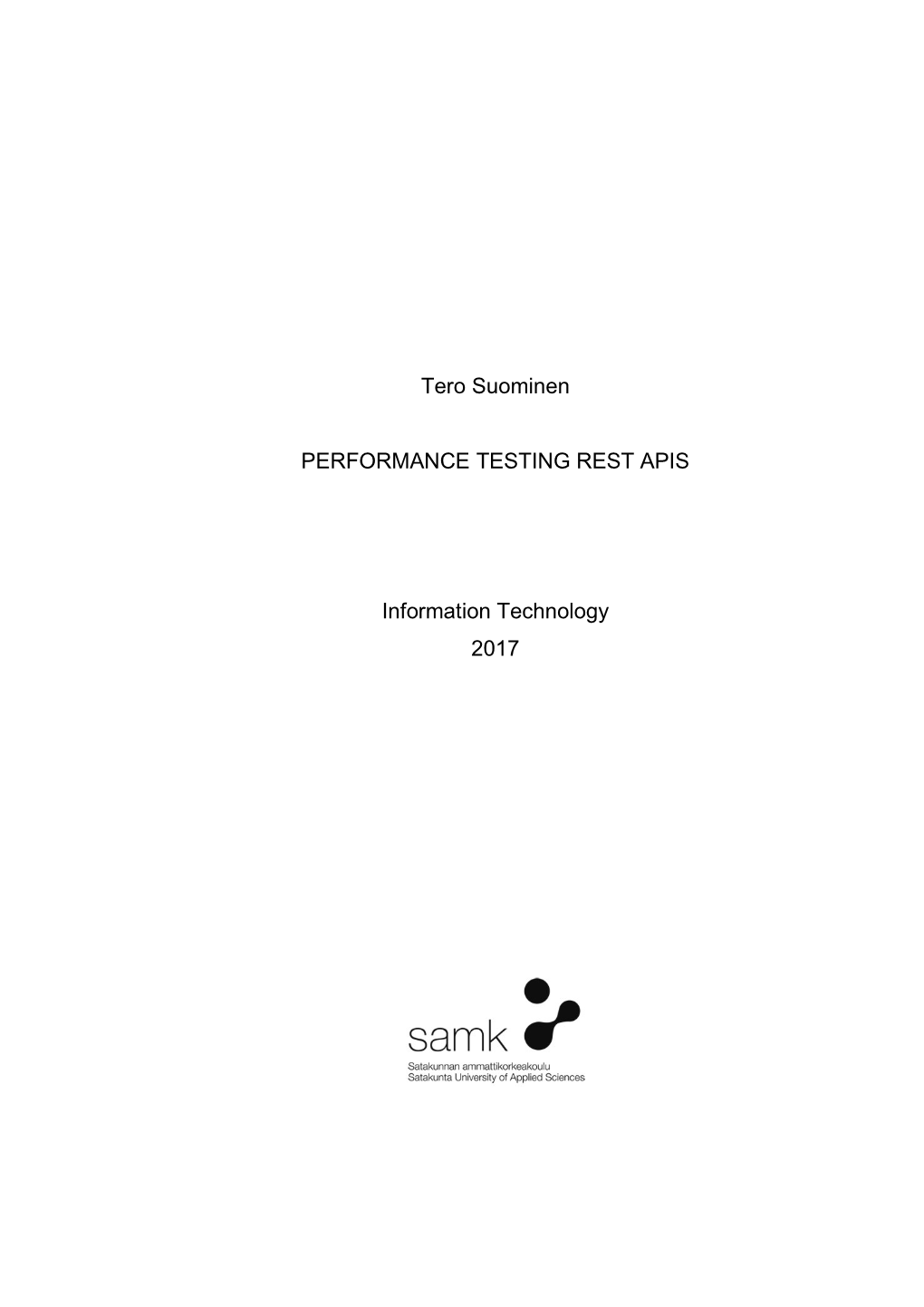 Tero Suominen PERFORMANCE TESTING REST APIS Information