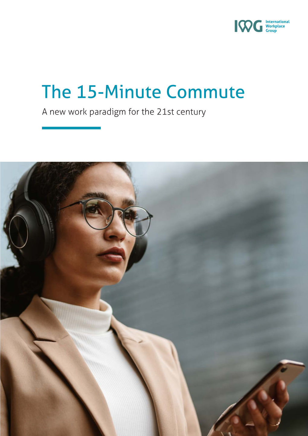 The 15-Minute Commute a New Work Paradigm for the 21St Century INTRODUCTION 3