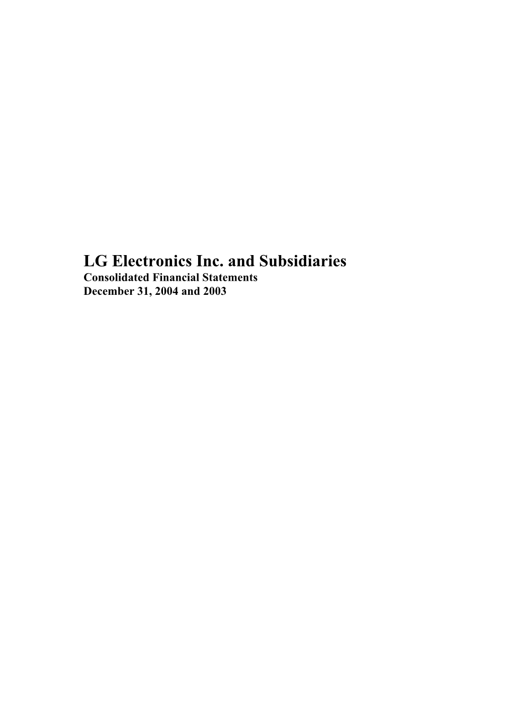 LG Electronics Inc. and Subsidiaries Consolidated Financial Statements December 31, 2004 and 2003