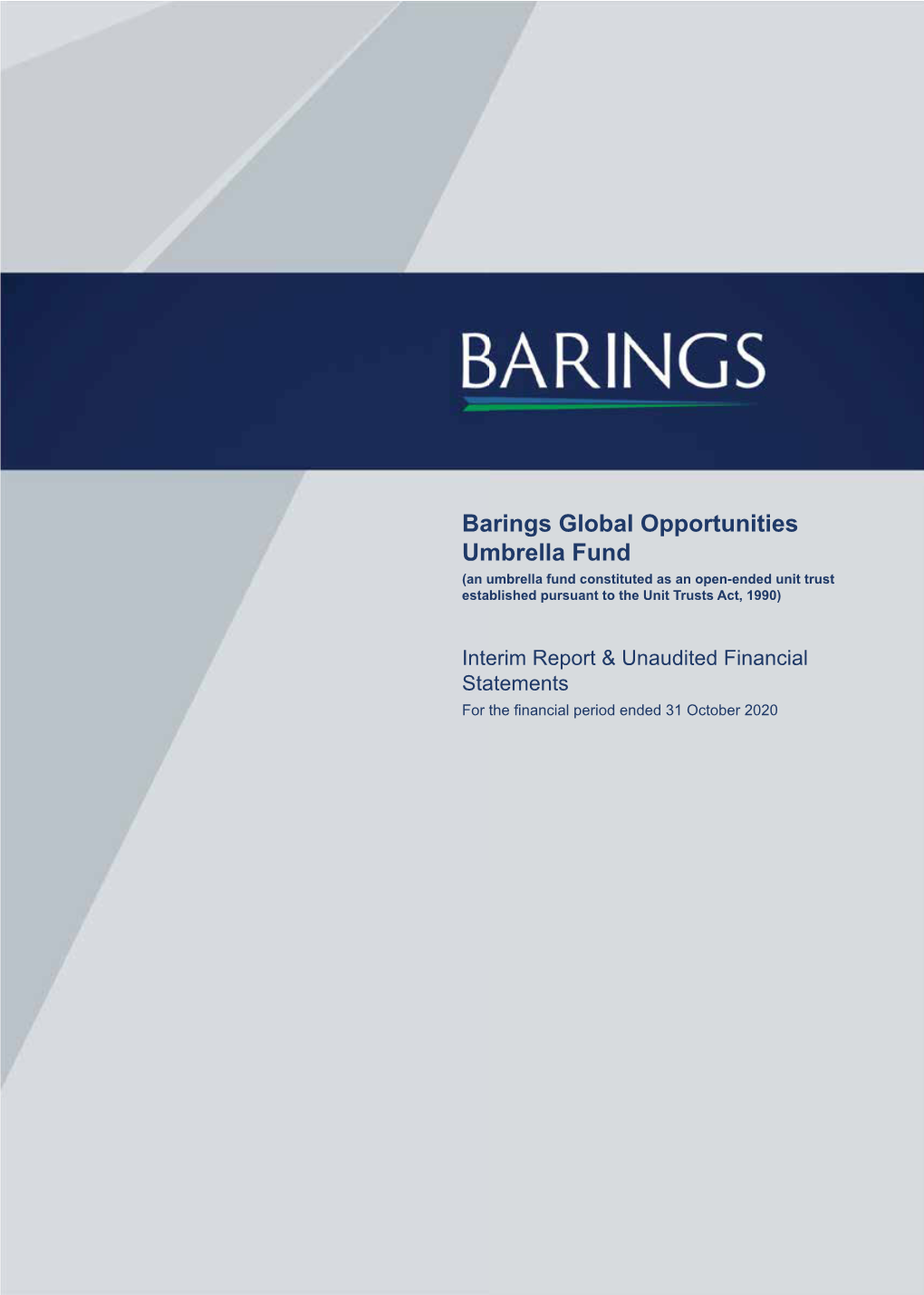 Barings Global Opportunities Umbrella Fund (An Umbrella Fund Constituted As an Open-Ended Unit Trust Established Pursuant to the Unit Trusts Act, 1990)
